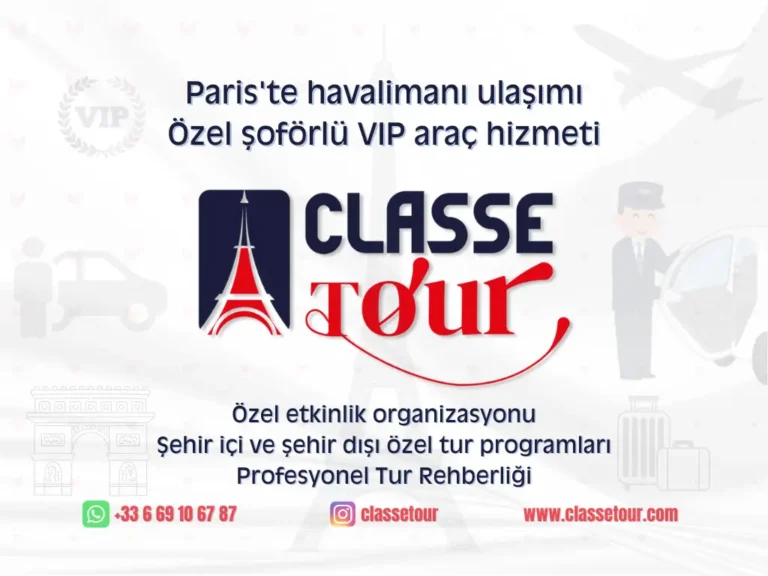 Classe Tour Paris Havalimanı Ulaşımı Tur Rehberliği Özel Şoförlü Araç Hizmeti Profesyonel Tur Rehberliği Paris'te Evlilik Teklifi Pariste.Net 01
